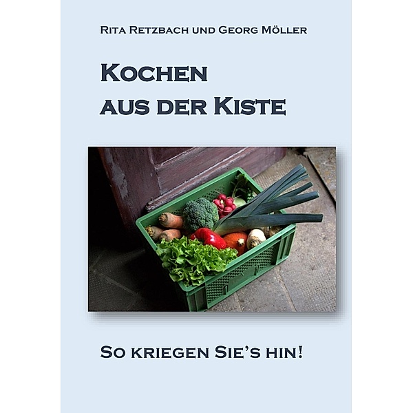 Kochen aus der Kiste, Rita Retzbach, Georg Möller