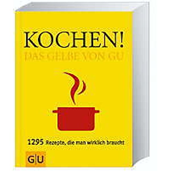 Kochen! Das Gelbe von GU, Sebastian Dickhaut, Sabine Sälzer