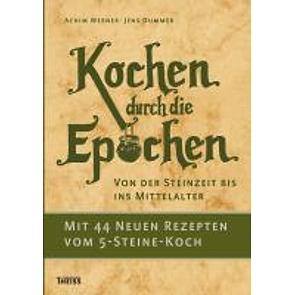 Kochen durch die Epochen, Achim Werner, Jens Dummer