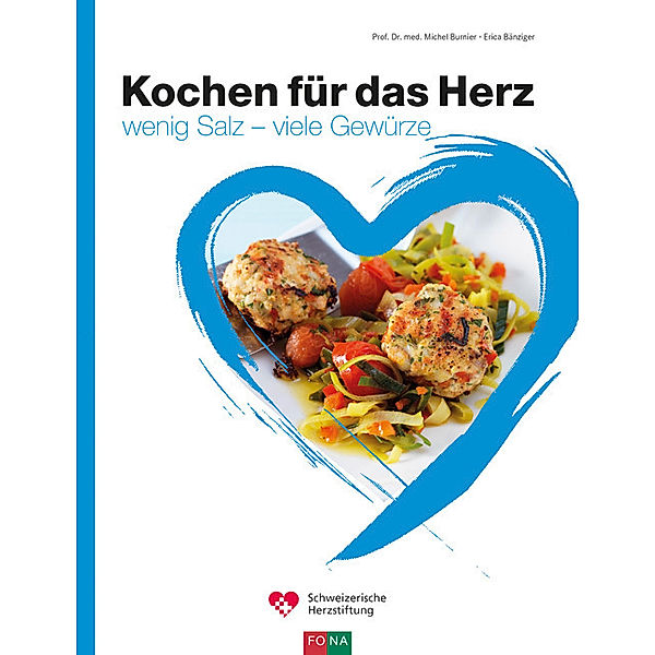 Kochen für das Herz, Michel Burnier, Erica Bänziger