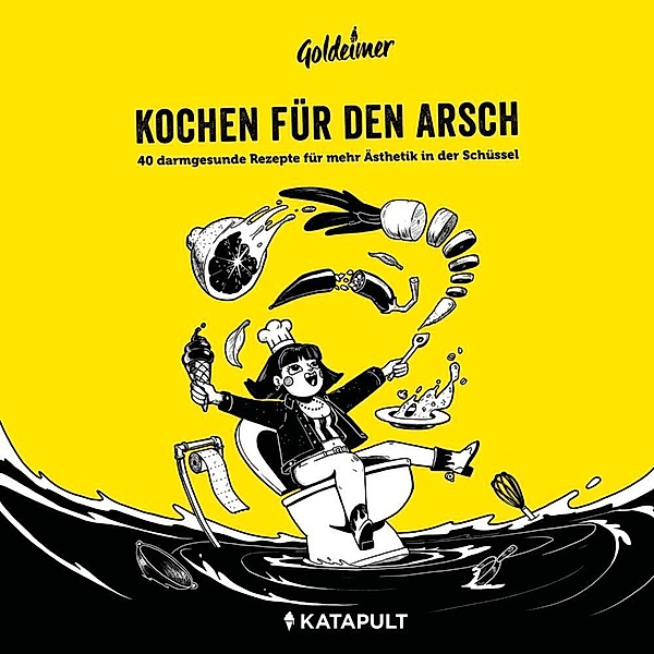 Kochen für den Arsch, Goldeimer, KATAPULT-Verlag