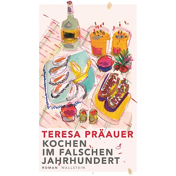 Kochen im falschen Jahrhundert, Teresa Präauer