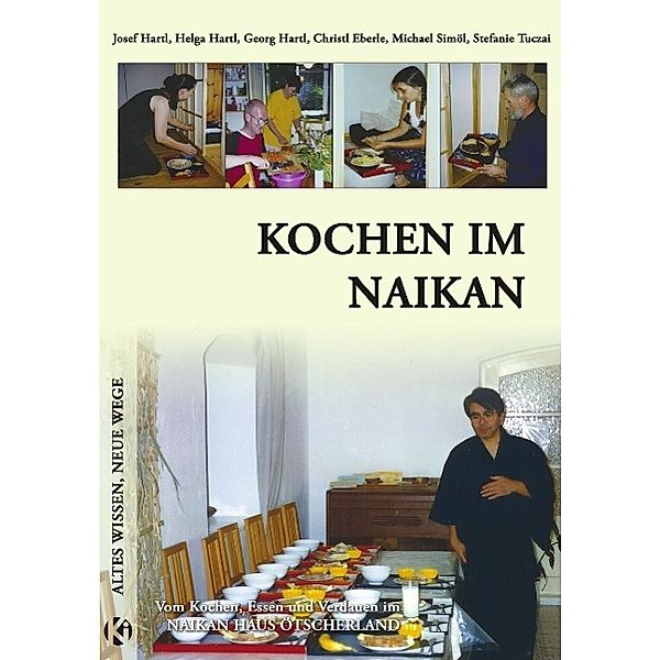 Kochen im Naikan, Josef Hartl, Helga Hartl, Georg Hartl, Christl Eberle, Michael Simöl, Stefanie Tuczai