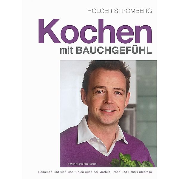 Kochen mit Bauchgefühl, Holger Stromberg