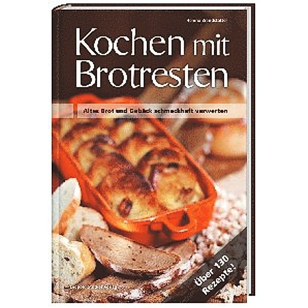 Kochen mit Brotresten, Helene Brandstätter
