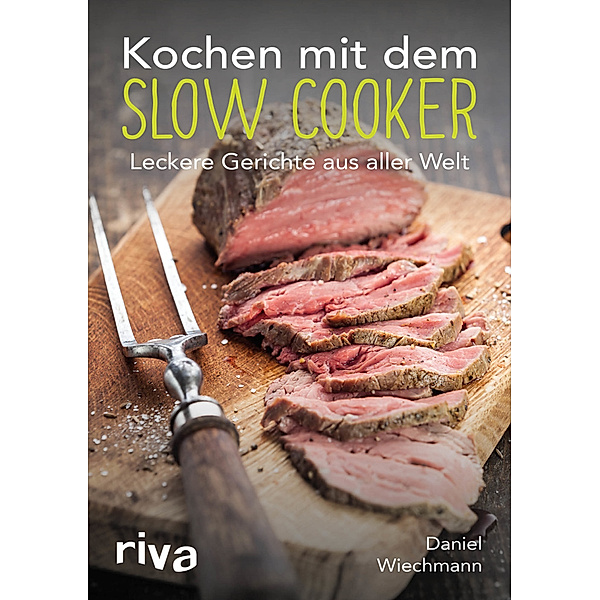 Kochen mit dem Slow Cooker, Daniel Wiechmann
