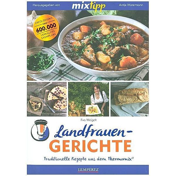 Kochen mit dem Thermomix® / mixtipp: Landfrauengerichte, Eva Weigelt