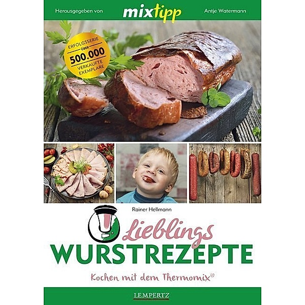 Kochen mit dem Thermomix® / mixtipp: Lieblings-Wurstrezepte, Rainer Hellmann