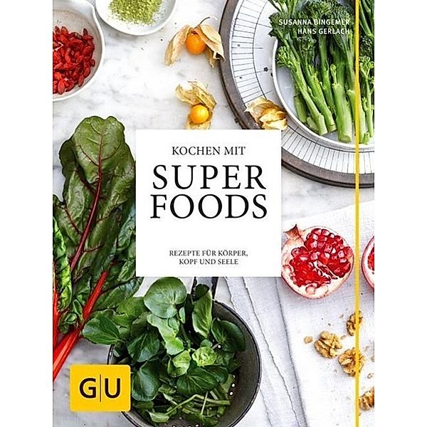 Kochen mit Superfoods, Hans Gerlach, Susanna Bingemer