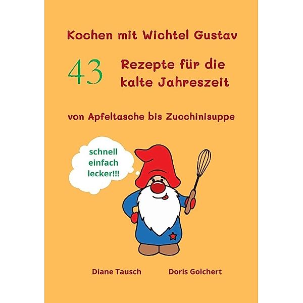 Kochen mit Wichtel Gustav, Diane Tausch, Doris Golchert