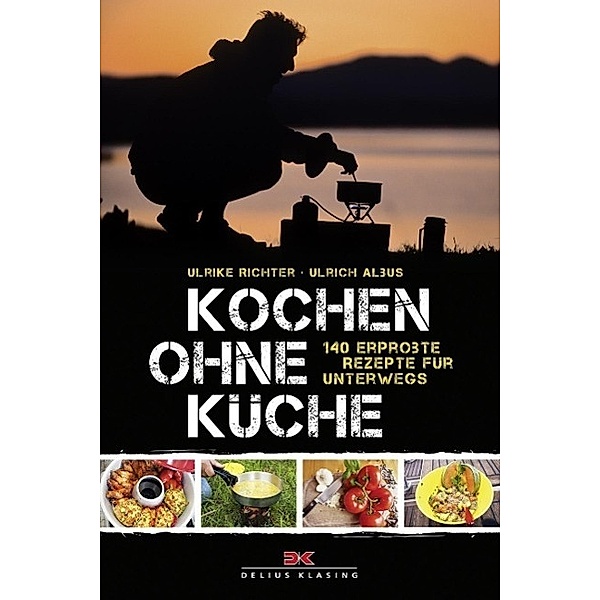 Kochen ohne Küche, Ulrike Richter, Ulrich Albus