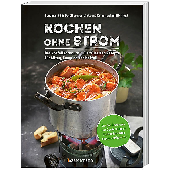 Kochen ohne Strom - Das Notfallkochbuch - Die 50 besten Rezepte für Alltag, Camping und Notfall