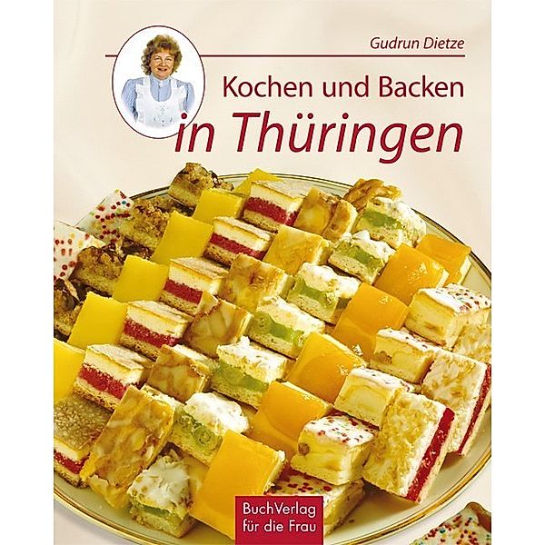 Kochen und Backen in Thüringen, Gudrun Dietze