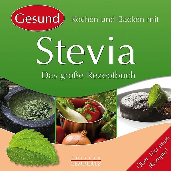 Kochen und Backen mit Stevia, Edition Lempertz