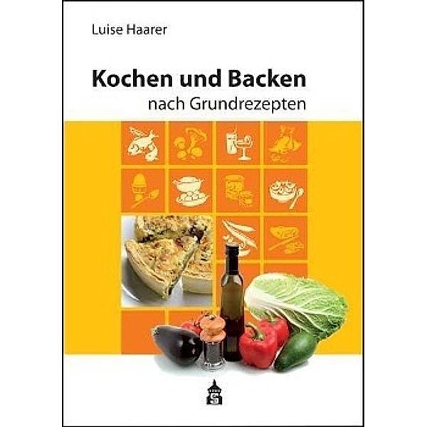 Kochen und Backen nach Grundrezepten, Illustrierte Ausgabe, Luise Haarer