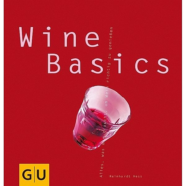 Kochen & Verwöhnen / Wine Basics, Reinhardt Hess