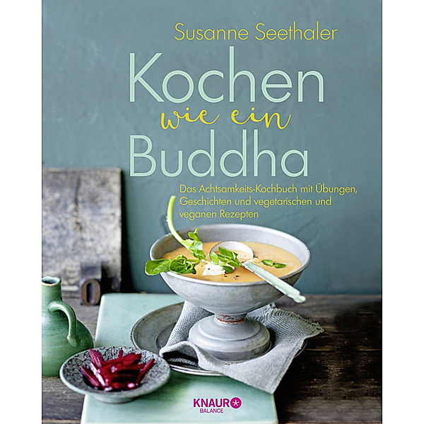Kochen wie ein Buddha, Susanne Seethaler