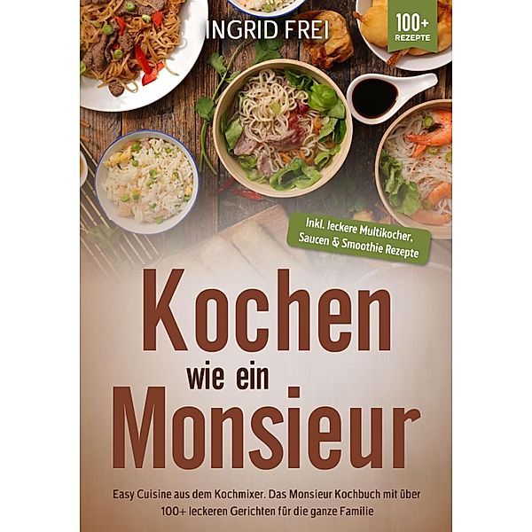 Kochen wie ein Monsieur, Ingrid Frei