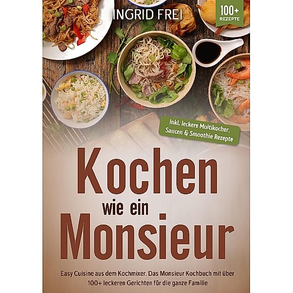 Kochen wie ein Monsieur, Ingrid Frei