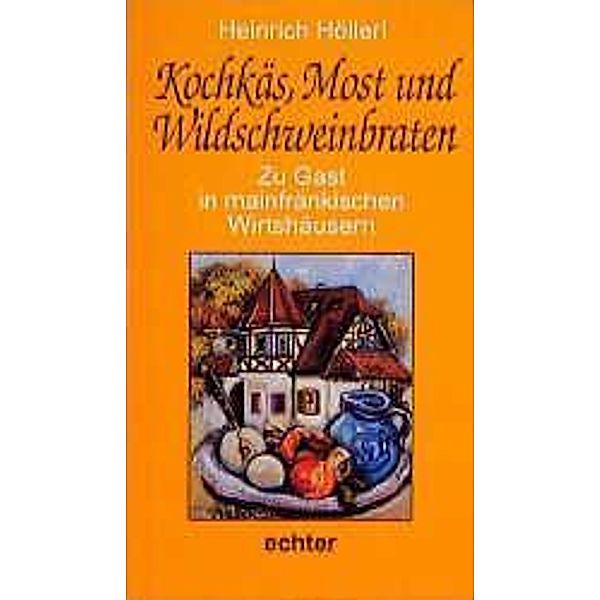 Kochkäs, Most und Wildschweinbraten, Heinrich Höllerl