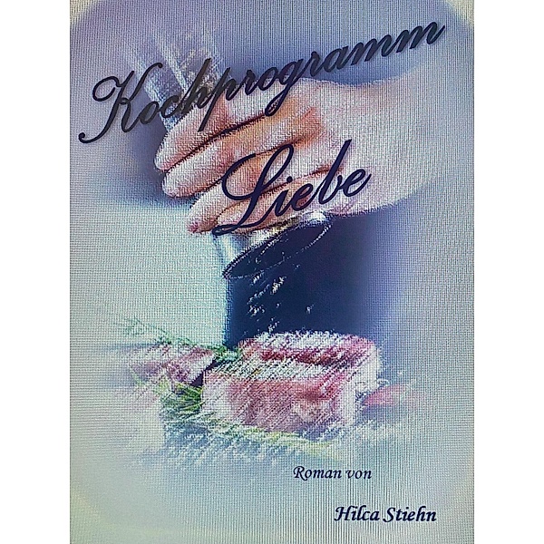 Kochprogramm Liebe, Hilca Stiehn