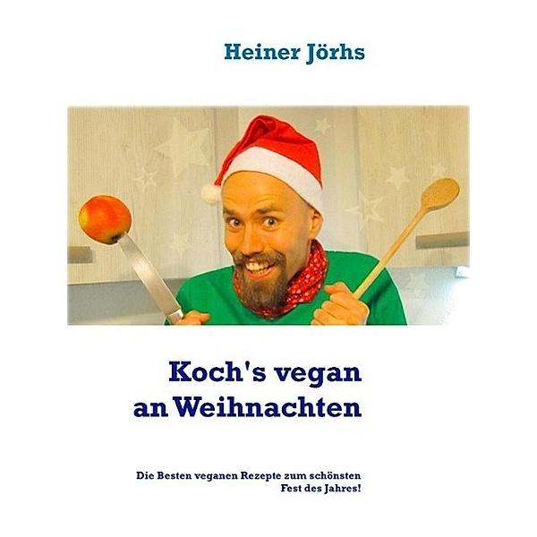 Koch's Vegan an Weihnachten, Heiner Jörhs