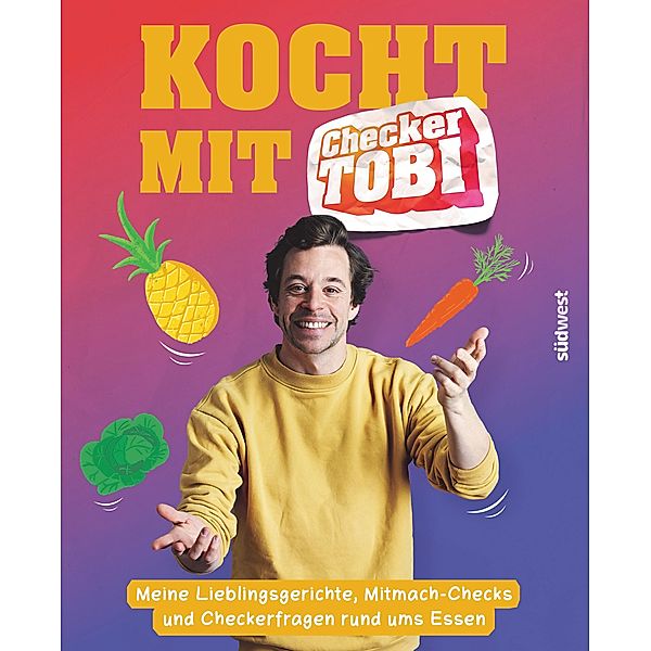 Kocht mit Checker Tobi  - Meine Lieblingsgerichte, Mitmach-Checks und Checker-Fragen rund ums Essen, Tobias Krell, Gregor Eisenbeiß