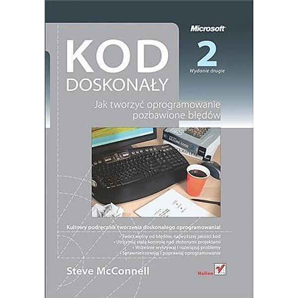 Kod doskona?y. Jak tworzy? oprogramowanie pozbawione b??dow. Wydanie II, Steve McConnell