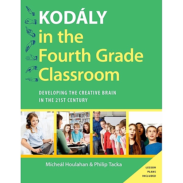 Kod?ly in the Fourth Grade Classroom, Micheal Houlahan, Philip Tacka