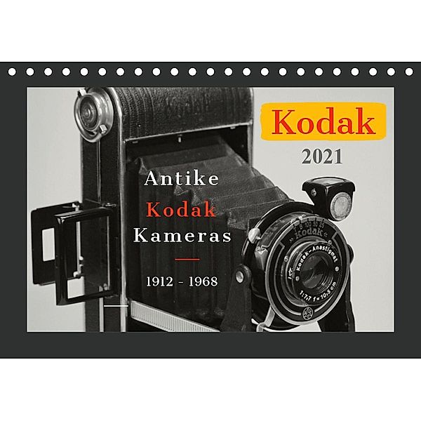 KODAK Antike Kameras 1912 - 1968 (Tischkalender 2021 DIN A5 quer), Barbara Fraatz, Werner Plösser