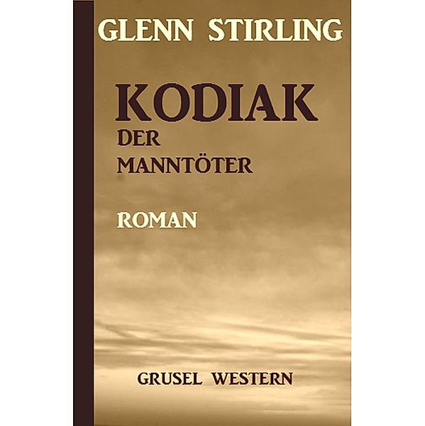 Kodiak - Der Manntöter, Glenn Stirling