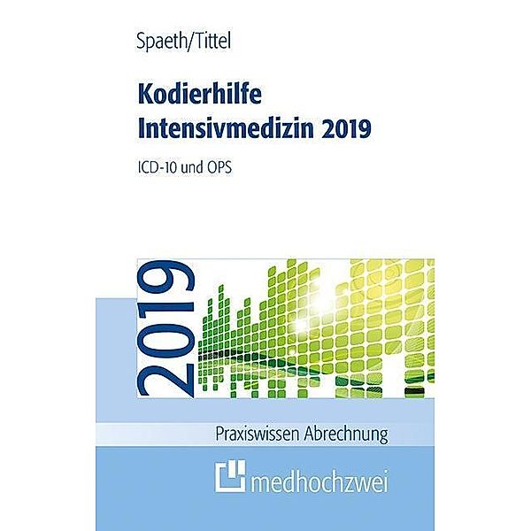 Kodierhilfe Intensivmedizin 2019, Christoph Spaeth, Claudia Tittel