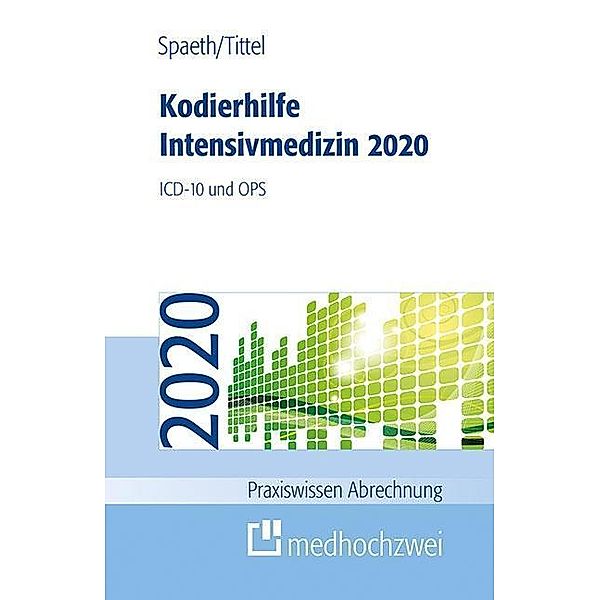 Kodierhilfe Intensivmedizin 2020, Christoph Spaeth, Claudia Tittel