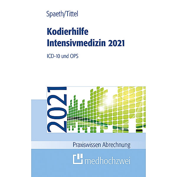 Kodierhilfe Intensivmedizin 2021, Christoph Spaeth, Claudia Tittel