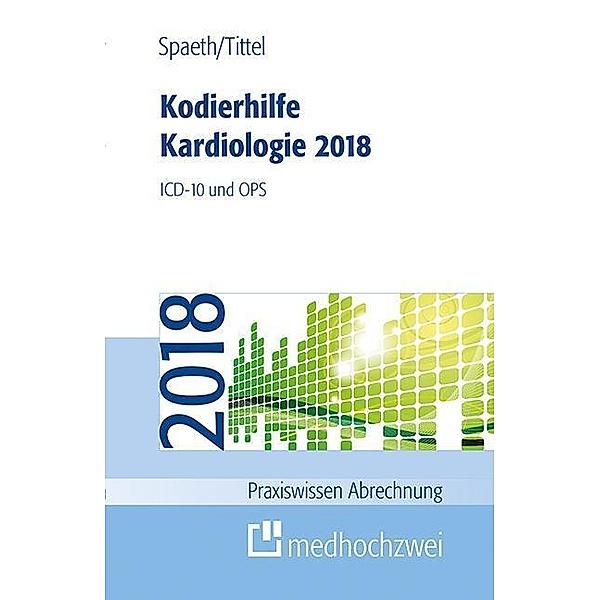 Kodierhilfe Kardiologie 2018, Christoph Spaeth, Claudia Tittel