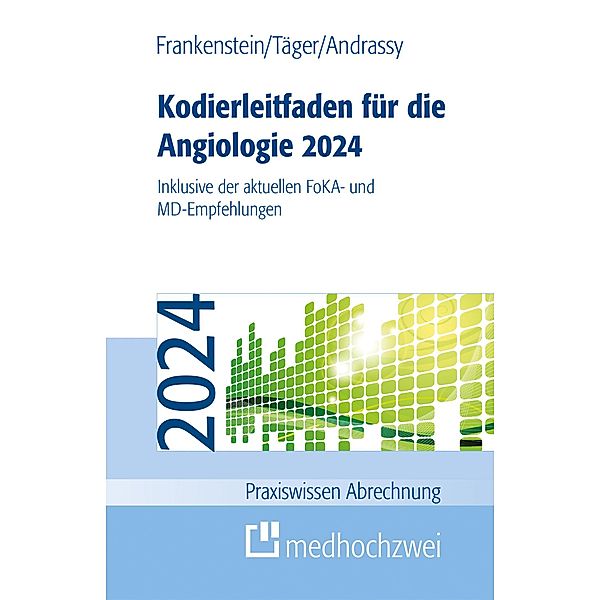 Kodierleitfaden für die Angiologie 2024, Martin Andrassy, Lutz Frankenstein, Tobias Täger