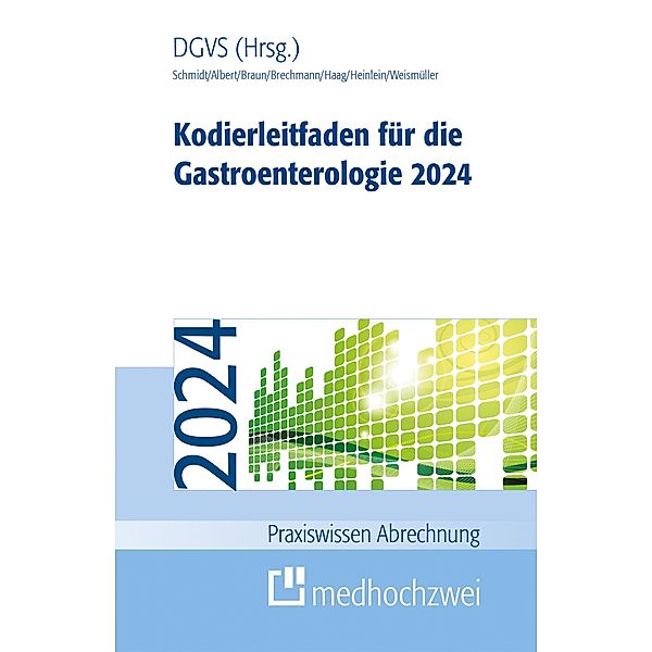 Kodierleitfaden für die Gastroenterologie 2024, Jörg Albert, Martin Braun, Thorsten Brechmann, Cornelie Haag, Wolfgang Heinlein, Alexandra Schmidt
