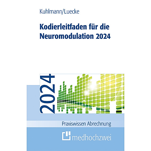 Kodierleitfaden für die Neuromodulation 2024, Harald Kuhlmann, Thorsten Luecke, Franziska Buchner