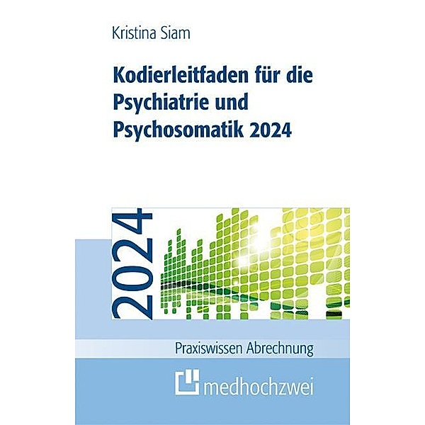 Kodierleitfaden für die Psychiatrie und Psychosomatik 2024, Kristina Siam