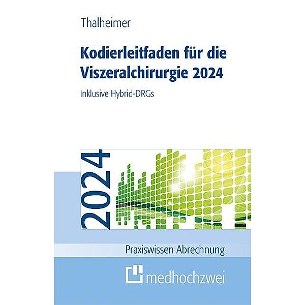 Kodierleitfaden für die Viszeralchirurgie 2024, Markus Thalheimer