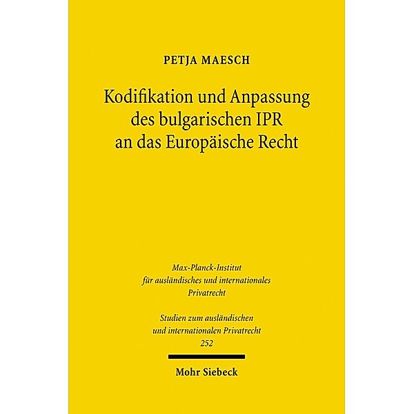 Kodifikation und Anpassung des bulgarischen IPR an das Europäische Recht, Petja Maesch