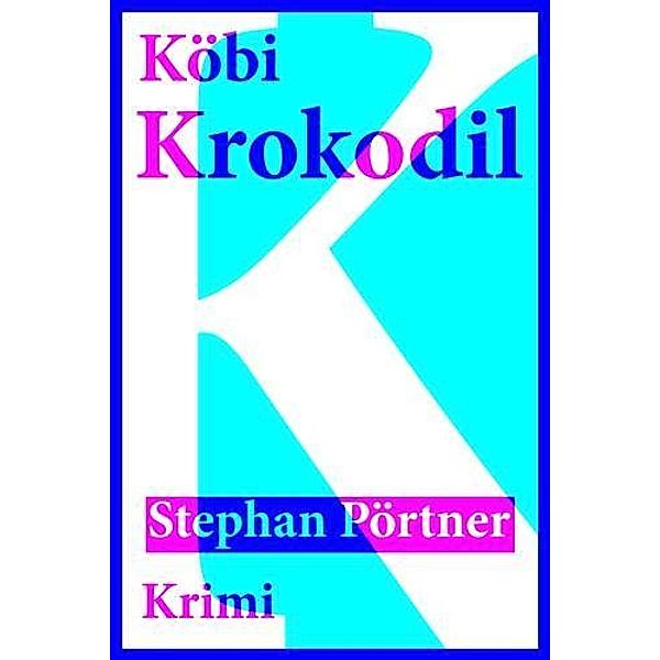 Köbi Krokodil, Stephan Pörtner