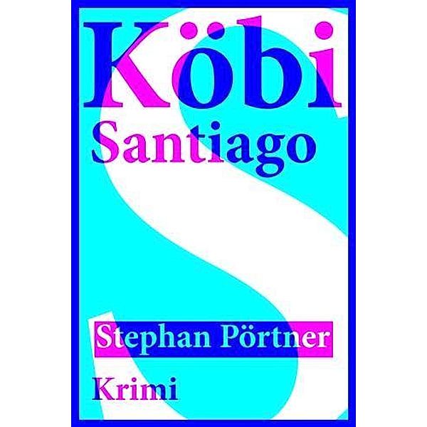 Köbi Santiago, Stephan Pörtner