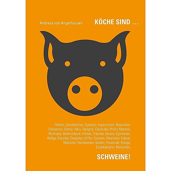 Köche sind Schweine!, Andreas von Angerhausen