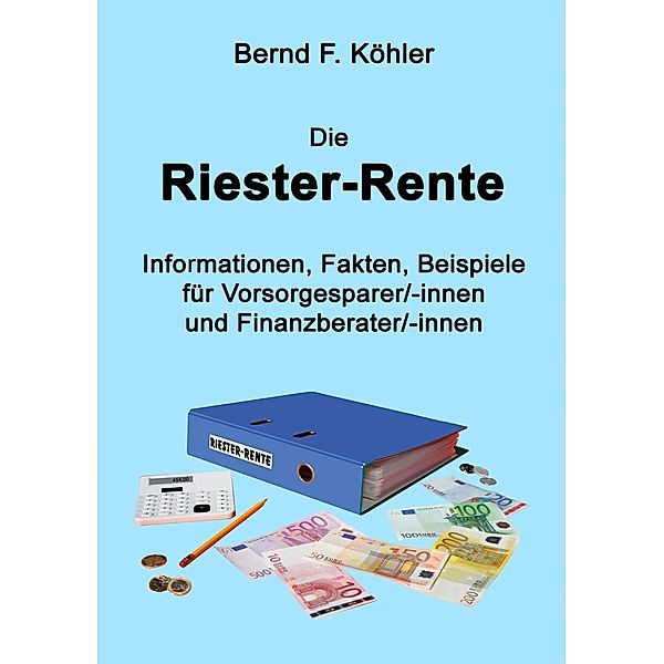 Köhler, B: Riester-Rente, Bernd F. Köhler
