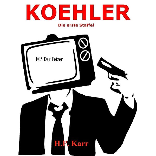 KOEHLER - Der Fetzer / KOEHLER Bd.3, H. P. Karr