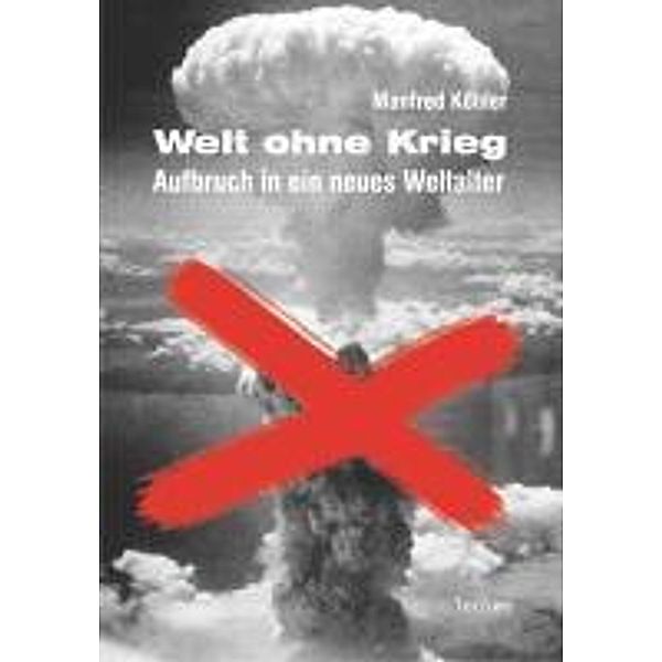 Köhler, M: Welt ohne Krieg, Manfred Köhler