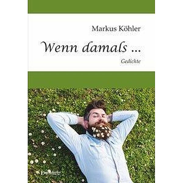 Köhler, M: Wenn damals ..., Markus Köhler