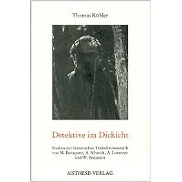 Köhler, T: Detektive im Dickicht, Thomas Köhler