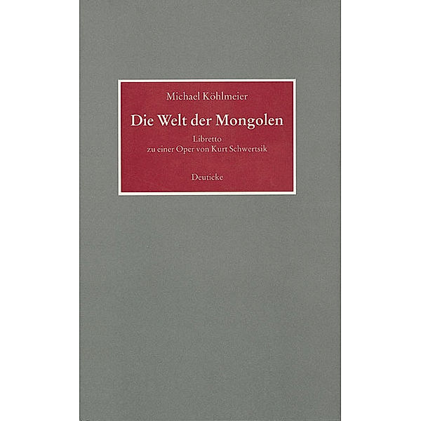 Köhlmeier, M: Welt der Mongolen, Michael Köhlmeier